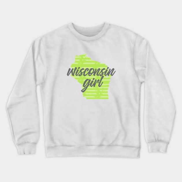 Wisconsin Girl Crewneck Sweatshirt by Dale Preston Design